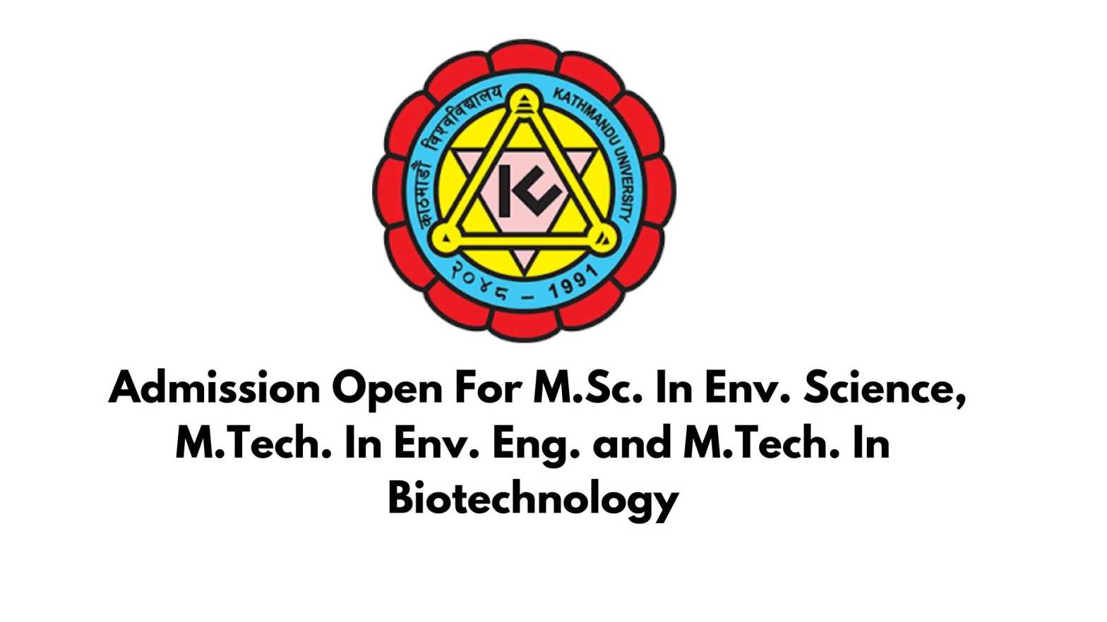 Admission Open For M.Sc. in Env. Science, M.Tech. in Env. Eng. and M.Tech. In Biotechnology At KU